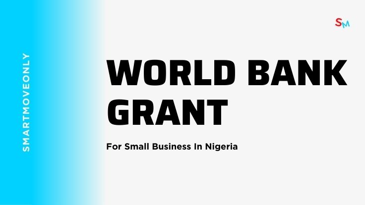 World Bank Grant For Small Business In Nigeria Smartmovesonly