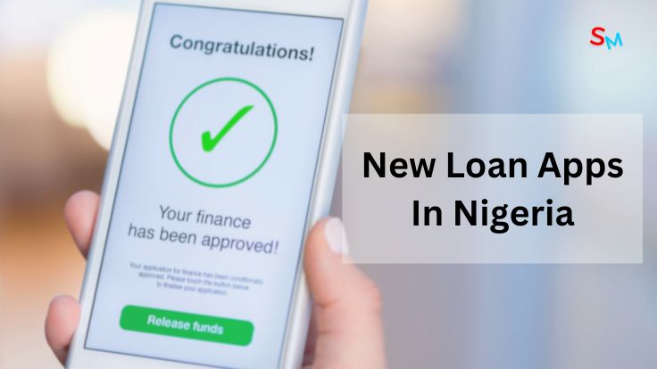 9 New Loan Apps In Nigeria 2023 - smartmovesonly