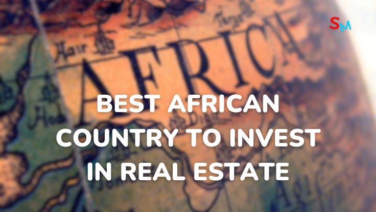 Best African Country to Invest in Real Estate